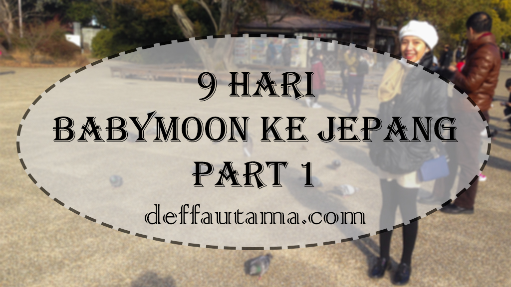 9-Hari-Babymoon-ke-Jepang-part-1