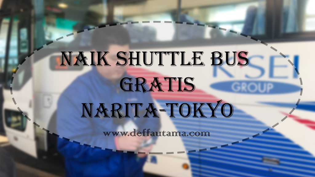 Naik Shuttle Bus Gratis dari Narita Airport ke Tokyo Station
