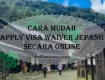 cara mudah apply visa waiver jepang online